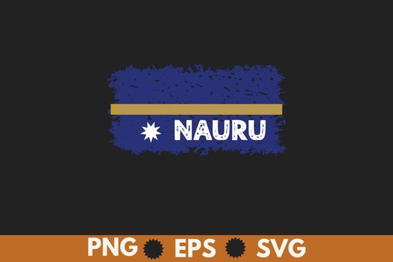 Country Flag Nauru T-Shirt design vector, nauru flag design, grunge country flag, nauru country flag, love nauru, nauru, flag, country