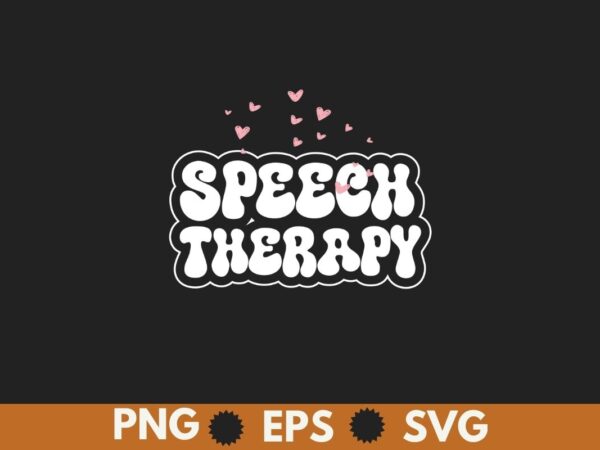 Speech therapy speech language pathologist slp t-shirt design vector, speech, slp, language, valentine, pathology, valentines, day, therapy