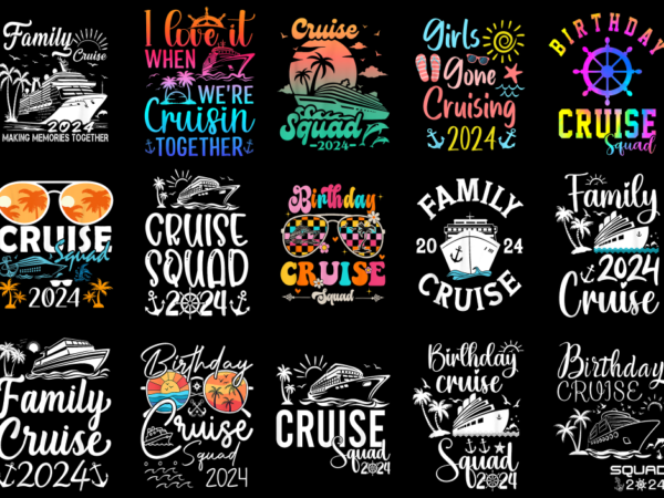 15 cruise squad 2024 shirt designs bundle p1, cruise squad 2024 t-shirt, cruise squad 2024 png file, cruise squad 2024 digital file, cruise