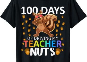 100 Days Of Driving My Teacher Nuts 100th Day Of School Kids T-Shirt