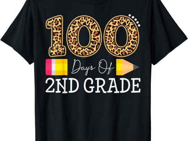 100 days of second grade leopard happy 100th day of school t-shirt