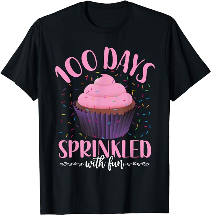 100 Days Sprinkled With Fun 100 Days of School Cupcake Girls T-Shirt