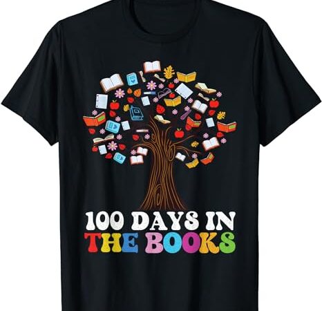 100 days in the books reading teacher 100th day of school. t-shirt