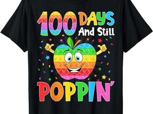100th day of school boys girls kid 100 days and still poppin t-shirt 1