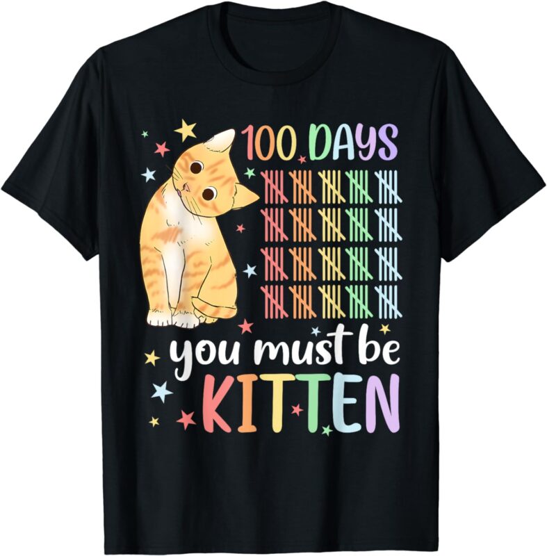 100th Day Of School Cat You Must Be Kitten Student Kids T-Shirt