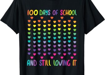 100th Day of School and Still Loving It 100 Rainbow Hearts T-Shirt