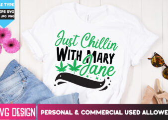 Just Chillin With Marry Jane T-Shirt Design, Just Chillin With Marry Jane SVG Design, Weed SVG Bundle,Cannabis SVG Bundle,Cannabis Sublimati