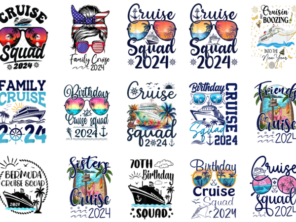 15 cruise squad 2024 shirt designs bundle p12, cruise squad 2024 t-shirt, cruise squad 2024 png file, cruise squad 2024 digital file, cruise