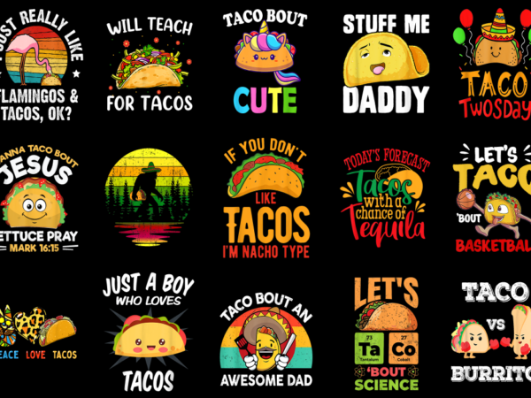 15 taco shirt designs bundle p2, taco t-shirt, taco png file, taco digital file, taco gift, taco download, taco design