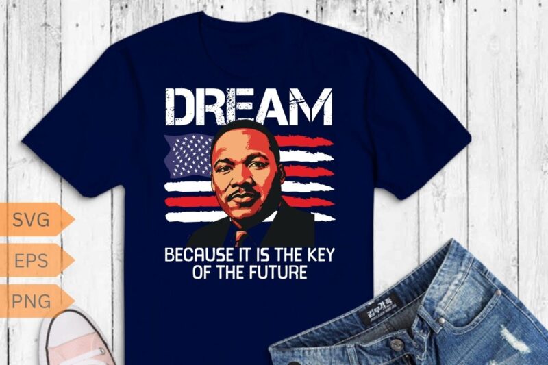 MLK Day Martin Luther King His Dream is My Dream T Shirt design vector, Black History Month Shirt,black, history, month, t-shirt, vintage