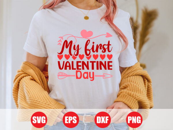 My first valentine day t-shirt design, valentine’s day shirt print template valentine typography design