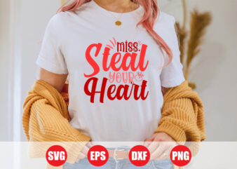 Miss steal your heart t-shirt design, heart svg, heart t-shirt, Valentine heart t-shirt design, Happy Holidays, Love Story, cut file