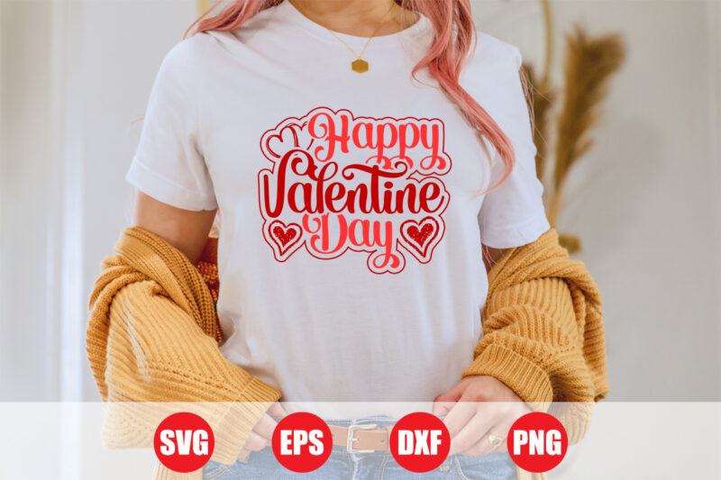 Happy Valentine’s day t-shirt , valentine’s day, t-shirts women’s, shirts, valentine’s vector, Festive Season, valentine cut file for sale