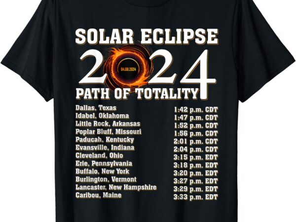 2024 total solar eclipse path 04.08.24 t-shirt