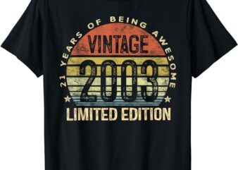 21 Year Old Gifts Vintage 2003 Limited Edition 21st Birthday T-Shirt