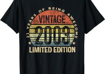 21 Year Old Gifts Vintage 2003 Limited Edition 21st Birthday T-Shirt