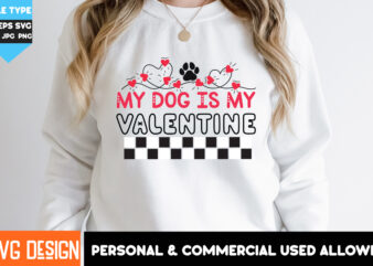 My Dog is my Valentine T-Shirt Design, My Dog is my Valentine SVG Design, Dog Valentine’s Day T-Shirt Design, Valentine’s Day T-Shirt Design