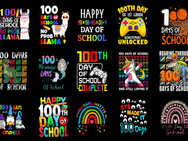 15 100 days of school shirt designs bundle p25, 100 days of school t-shirt, 100 days of school png file, 100 days of school digital file, 10