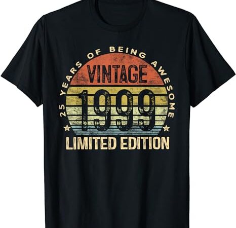 25 year old gifts vintage 1999 limited edition 25th birthday t-shirt