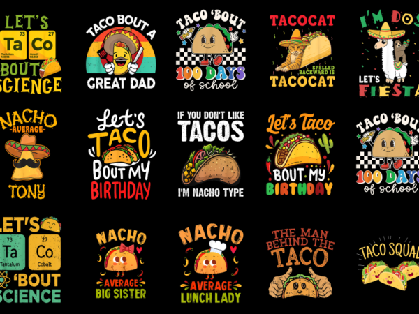 15 taco shirt designs bundle p3, taco t-shirt, taco png file, taco digital file, taco gift, taco download, taco design