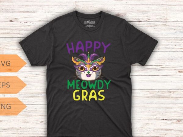 Happy meowdy mardi gras funny cat lover owner men women kids t-shirt design vector, show me your kitties, mardi gras, cat shirt, cat lover, Happy meowdy mardi gras funny cat lover owner men women kids t-shirt design vector, show me your kitties, mardi gras, cat shirt, cat lover,