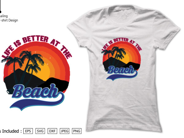 Life is better at time beach t shirt vector graphic