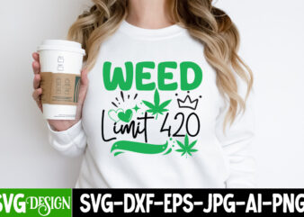 Weed Limit 420 T-Shirt Design, Weed Limit 420 SVG Design, Weed SVG Bundle,Marijuana SVG Cut Files,Cannabis SVG,Weed svg, Weed leaf SVG , Can