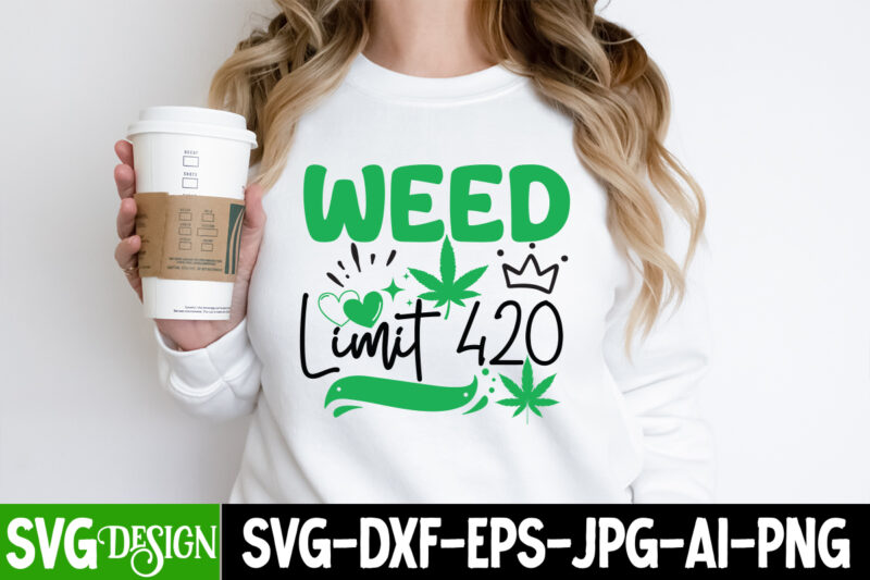 Weed Limit 420 T-Shirt Design, Weed Limit 420 SVG Design, Weed SVG Bundle,Marijuana SVG Cut Files,Cannabis SVG,Weed svg, Weed leaf SVG , Can