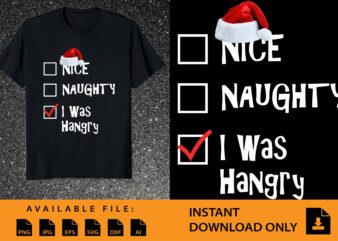 Nice Naughty I Was Hangry, Merry Christmas shirt print template, funny Xmas shirt design, Santa Claus funny quotes typography design