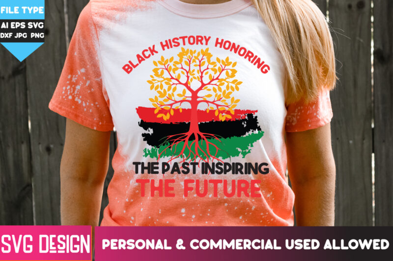 Black History Honoring the past Inspiring the Future T-Shirt Design, Black History Honoring the past Inspiring the Future PNG