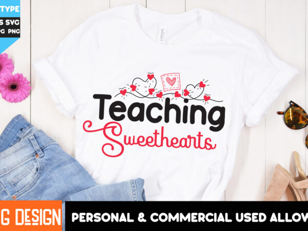 Teaching sweethearts t-shirt design, teaching sweethearts svg design , valentine’s day t-shirt design,valentine t-shirt bundle, valentine’s