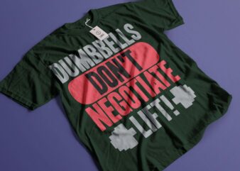 dumbells dont negotiate lift gym motivation design
