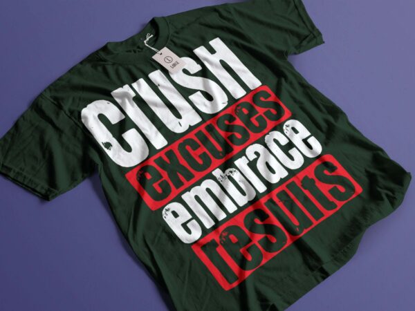 Crush excuses embrasce result gym motivation tshirt design