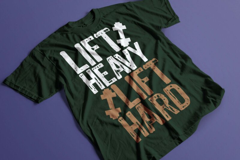 Lift heavy lift hard gym motivational tshirt design