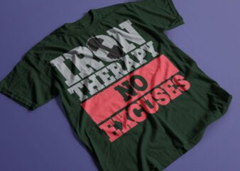 IRON THERAPHY NO EXCUSES gym motivational t shirt design