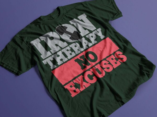 Iron theraphy no excuses gym motivational t shirt design