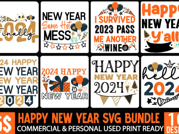 Happy new year 2024 sublimation bundle,new year 2024 svg bundle | happy new year 2024 | new year,happy new year 2024 svg bundle,new years graphic t shirt