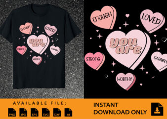 You Are Valentine Day Shirt design