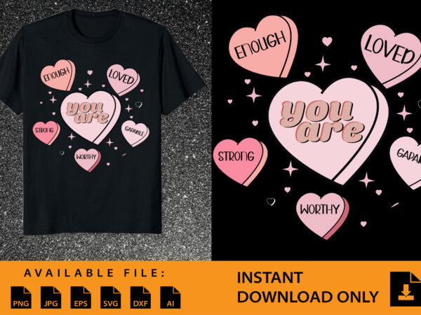 You are valentine day shirt design You are valentine day shirt design