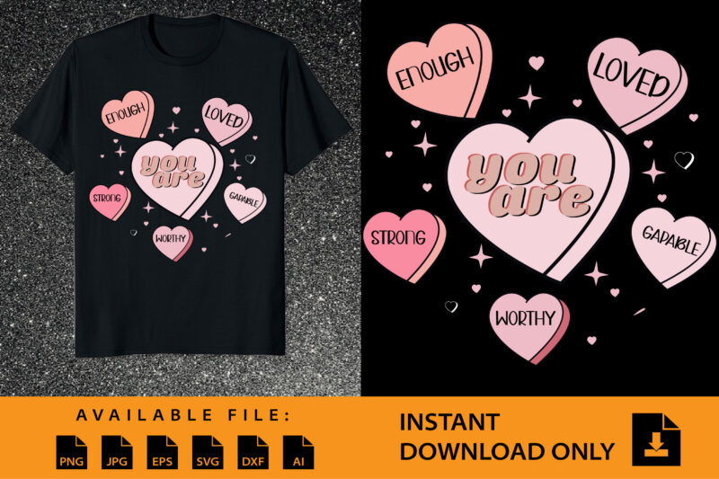 You Are Valentine Day Shirt design