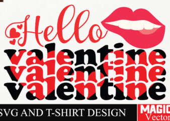 Hello Valentine SVG Cut File,Valentine graphic t shirt