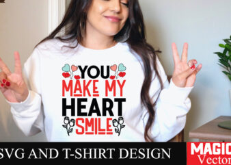 You Make My Heart Smile SVG Cut File,Valentine t shirt design template