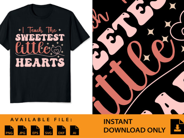 I teach the sweetest little heart valentine day shirt design