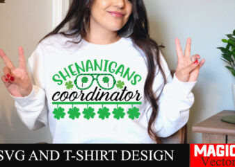 Shenanigans Coordinator SVG Cut File,St.Patrick’s t shirt template vector