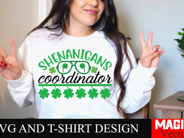 Shenanigans coordinator svg cut file,st.patrick’s t shirt template vector