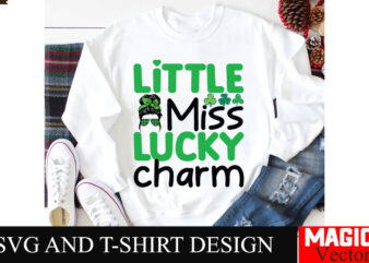 Little Miss Lucky Charm SVG Cut File,St.Patrick’s t shirt vector graphic