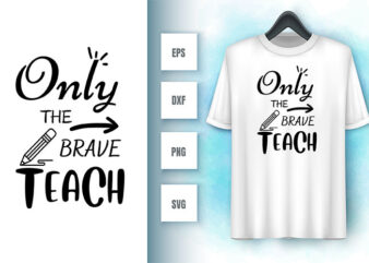 Only The Brave Teach t shirt design online