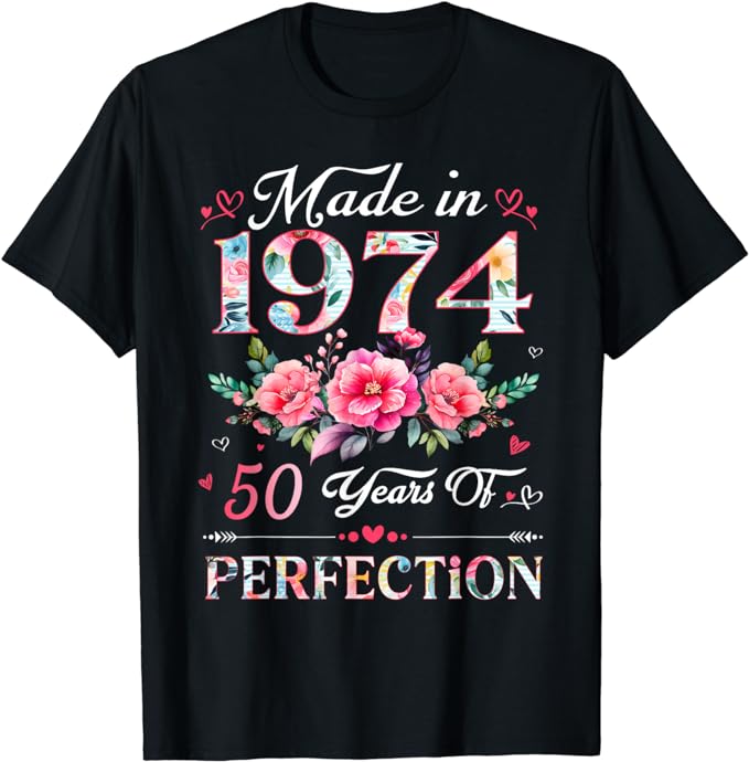 50 Year Old Made In 1974 Floral 50th Birthday Women T-Shirt