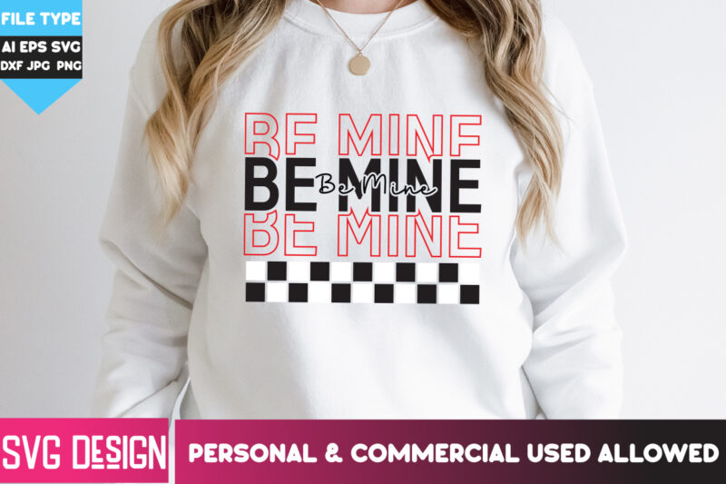 Be Mine T-Shirt Design, Be Mine SVG Design, Happy Valentine’s day SVG,Valentine’s Day SVG Bundle,Valentines SVG Cut Files,Love Heart Retro