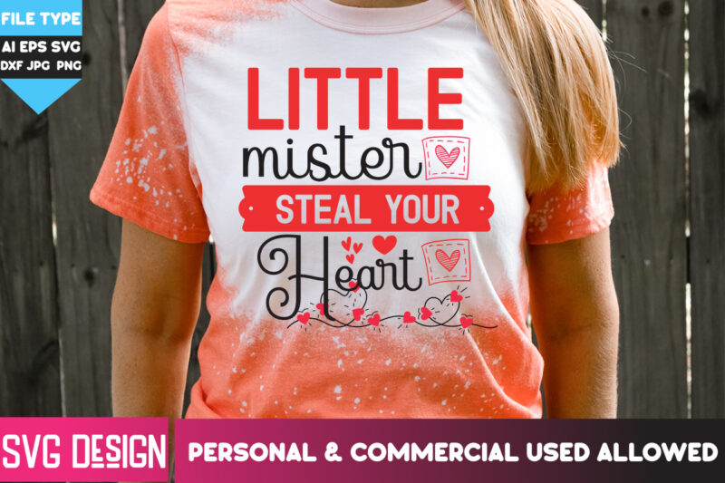 Little Mister Steal Your Heart T-Shirt Design, Little Mister Steal Your Heart SVG Design,Happy Valentine’s day SVG,Valentine’s Day SVG